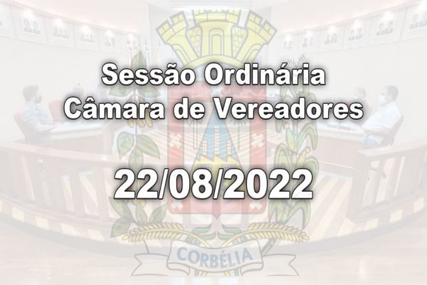 Sessão Ordinária | Câmara de Vereadores | 22/08/2022