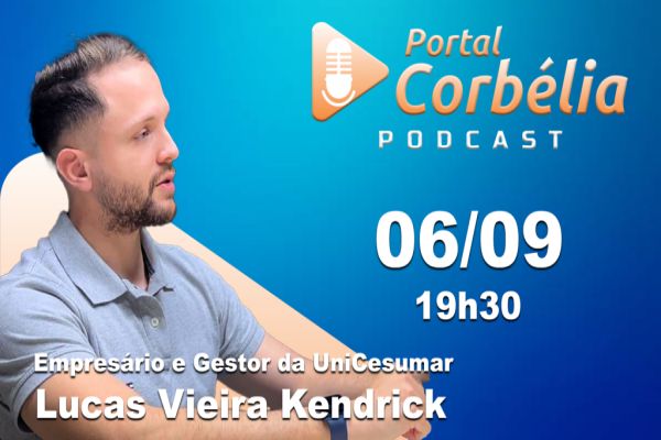 PODCAST Portal Corbélia - #007 - Lucas Vieira Kendrick