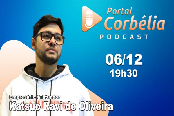 PODCAST Portal Corbélia - #022 - Katsuo Ravi de Oliveira