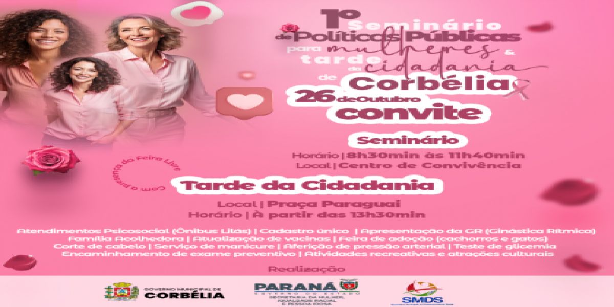 Corbélia promove I Seminário de Políticas Públicas para Mulheres e Tarde da Cidadania com serviços gratuitos