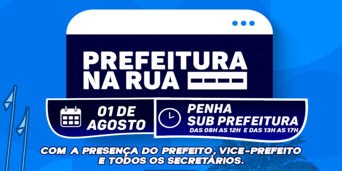 Prefeitura na Rua: segunda edição acontece nesta sexta, 1º, no Distrito da Penha