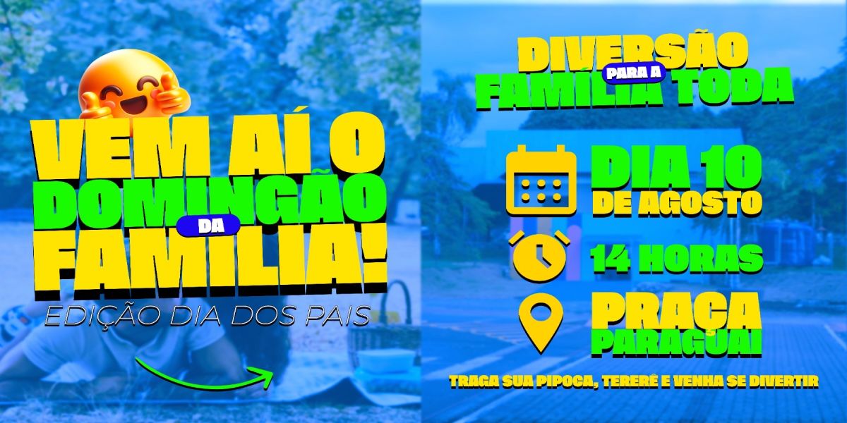 3ª edição do “Domingão da Família” ocorre neste dia 10 em celebração ao Dia dos Pais
